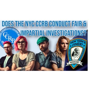 Does the NYC Civilian Complaint Review Board Conduct Fair & Impartial Investigations of the NYPD