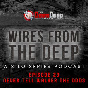 Silo S2 E8: Never Tell Walker the Odds