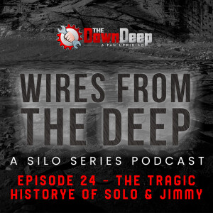 Silo S2 E9: The Tragic Historye of Solo & Jimmy