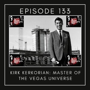 Season 7 - Episode 133 - Kirk Kerkorian: Master of the Vegas Universe