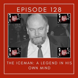 Season 7 - Episode 128 – The Iceman: A Legend in His Own Mind