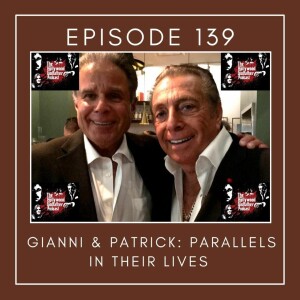 Season 7 - Episode 139 - Gianni & Patrick: Parallels In Their Lives