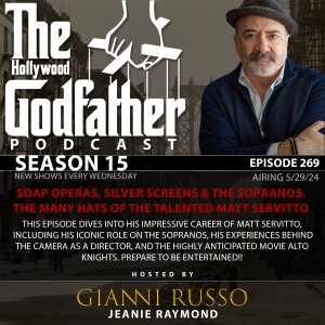 Season 15 - Episode 269 - Soap Operas, Silver Screens & The Sopranos. The Many Hats of The Talented MATT SERVITTO