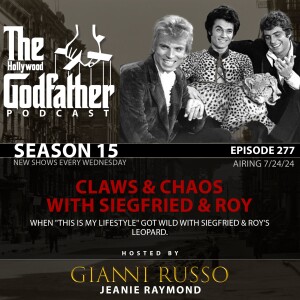 Season 15 - Episode 277 - Claws & Chaos with Siegfried & Roy