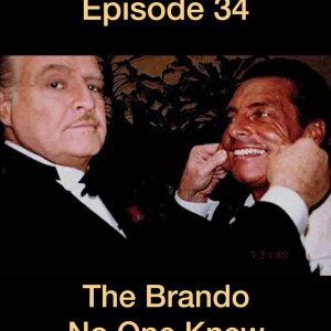Season 2 - Episode 34 - The Brando No One Knew