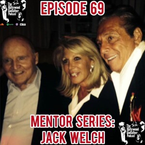 Season 4 - Episode 69 - Mentor Series: Jack Welch