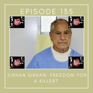 Season 7 - Episode 135 - Sirhan Sirhan: Freedom for a Killer?