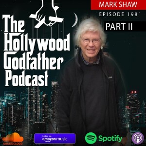 Season 10 - Episode 199 - Interview with Mark Shaw Pt. II