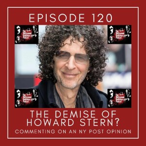 Season 7 - Episode 120 - The Demise of Howard Stern?