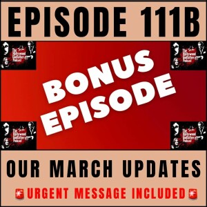 Season 6 - Episode 111B - Our March Updates