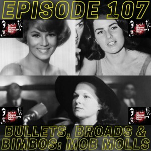 Season 6 - Episode 107 - Bullets, Broads & Bimbos