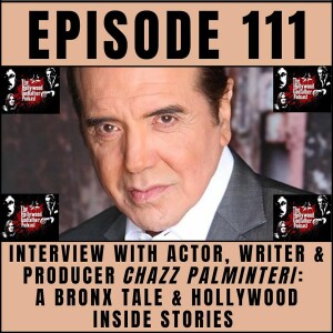 Season 6 - Episode 111 -  Interview with Actor, Writer & Producer Chazz Palminteri: