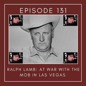 Season 7 - Episode 131 - Ralph Lamb: At War with the Mob in Las Vegas