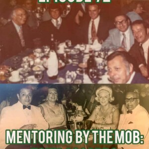 Season 4 - Episode 72 - Mentoring by the Mob: Tony Accardo
