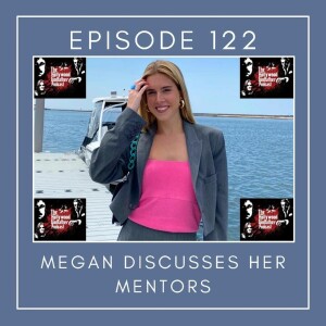 Season 7 - Episode 122 - Megan Discusses Her Mentors