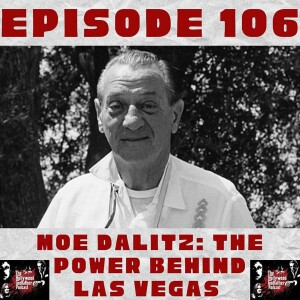 Season 6 - Episode 106 - Moe Dalitz: