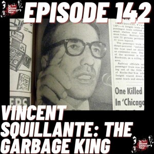 Season 8 - Episode 142 - Vincent Squillante: The Garbage King