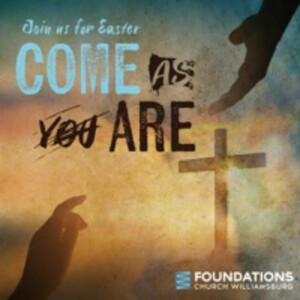 Easter 2023 - Come As You Are