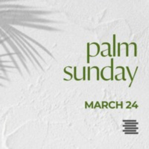 Palm Sunday 2024: Triumph of a King