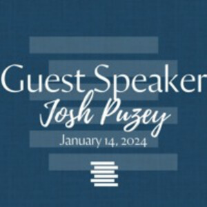 Guest Speaker - Josh Puzey: Come and See