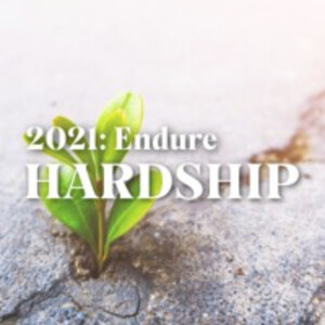 12/27/2020 2021: Endure Hardship