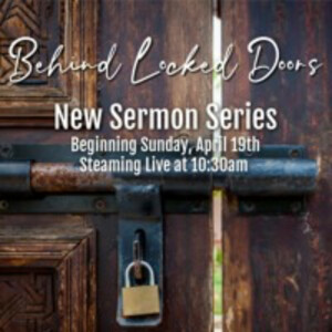 04.19.20 - Behind Locked Doors: John 20:19-31