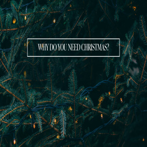 Why We need Christmas -