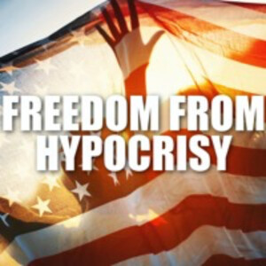 07.08.20 - Freedom from Hypocrisy (Michael & Bonni Hines)