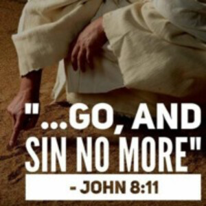 03.01.20 - Pastor Sam: ’Go and Sin No More’