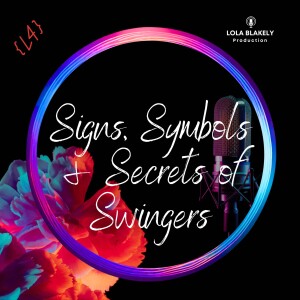 (LLL S2E4) Signs, Symbols and Secrets of Swingers