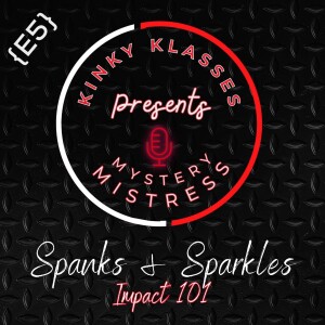 [KK S1E5] Spanks & Sparkles - Impact 101