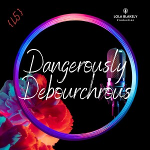 (LLL S1E5) Dangerously Debourchrous