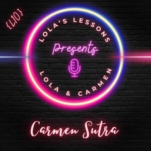 {LL S4E10} Carmen Sutra