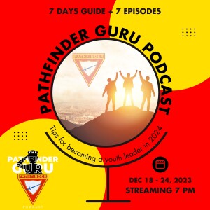 How to be a friend of a Pathfinder | | Tips for becoming a youth leader in 2024 | Day 4