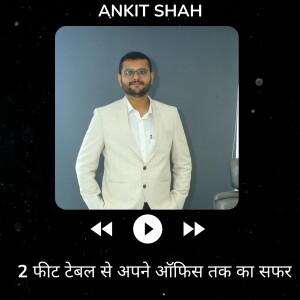 2 फीट टेबल से अपने ऑफिस तक का सफर - Inspiring Talk with Property Consultant