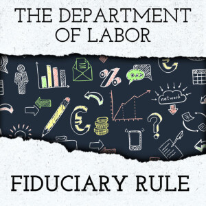 The Department of Labor Fiduciary Rule