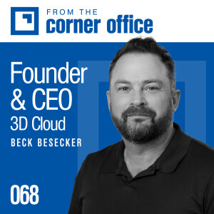 How to constantly look to do better and be better at work with 3D Cloud CEO Beck Besecker