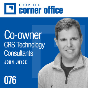 Growing, then shrinking, then growing an IT firm w/ CRS Technology Consultants co-owner John Joyce