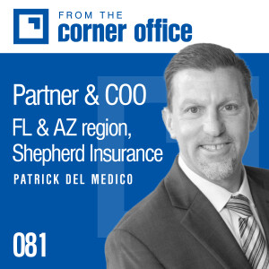 All in one - Leadership lessons and Insurance needs with Patrick Del Medico