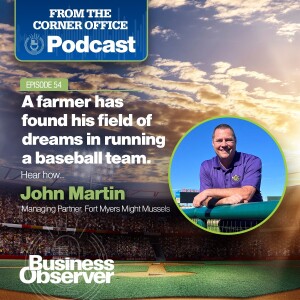 Major lessons in leadership with minor league baseball managing partner John Martin