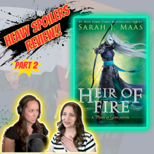 Heir of Fire Part 2 HEAVY SPOILERS