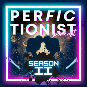 Perfictionist Season Two Introduction