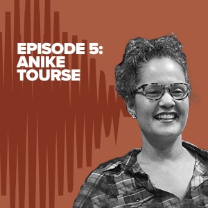 Episode 5 Everything Goes Back to an Immigrant: Anike Tourse