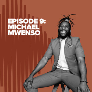 Episode 9 Ancestral Sounds and the Language of Music: Michael Mwenso