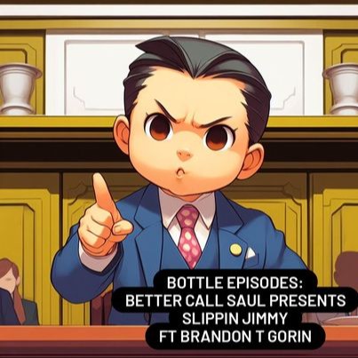Better Call Saul Presents Slippin Jimmy Ft Brandon Gorin - Bottle Episodes - Episode 29