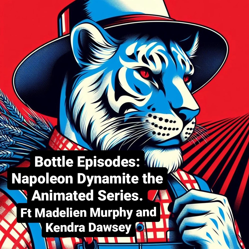 Napoleon Dynamite Animated Series Ft Madelien Murphy and Kendra Dawsey - Bottle Episodes - Episode 39