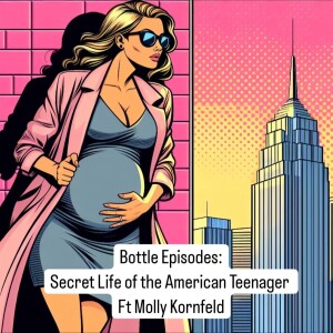 Secret Life of the American Teenager ft Molly Kornfeld - Bottle Episodes- Episode 48