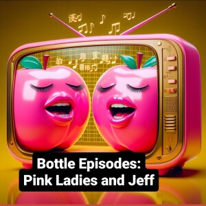 Pink Lady and Jeff - Bottle Episodes - Episode 51
