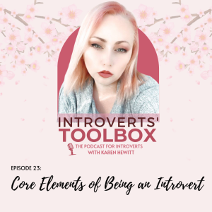 Core Elements of Being an Introvert