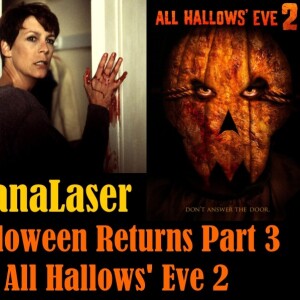 54 Halloween Returns 3 and All Hallows’ Eve 2